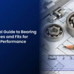 Bearing Tolerances and Fits for Optimal Performance