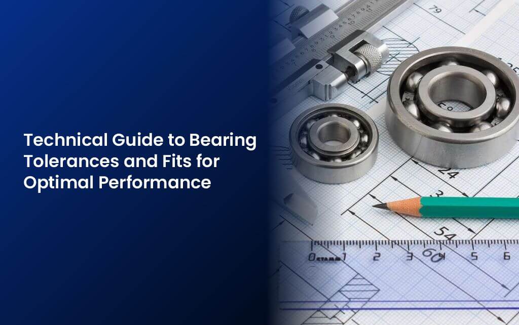 Bearing Tolerances and Fits for Optimal Performance